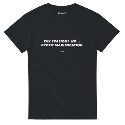 TAX EVASION? NO... PROFIT MAXIMIZATION