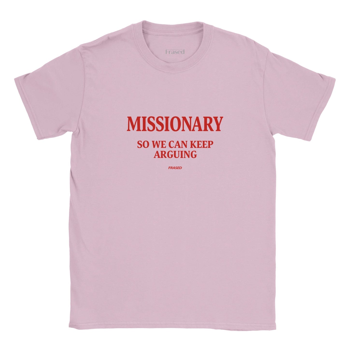 MISSIONARY SO WE CAN KEEP ARGUING - BABY TEE