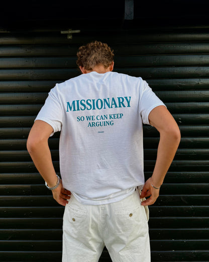 MISSIONARY SO WE CAN KEEP ARGUING