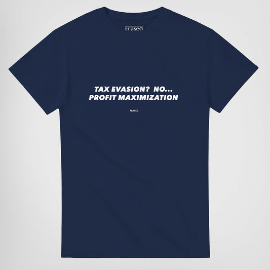TAX EVASION? NO... PROFIT MAXIMIZATION