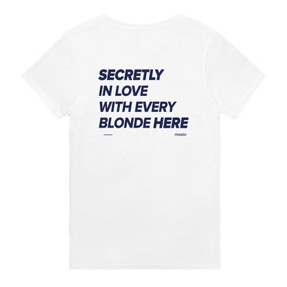 SECRETLY IN LOVE WITH EVERY BLONDE HERE