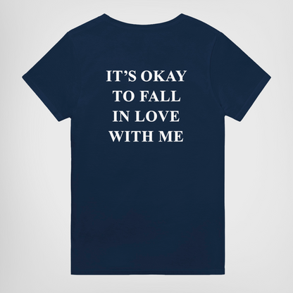 IT'S OKAY TO FALL IN LOVE WITH ME