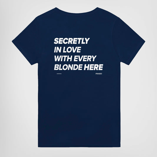 SECRETLY IN LOVE WITH EVERY BLONDE HERE
